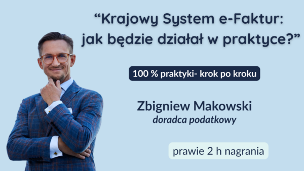 Krajowy System e-Faktur: jak będzie działał w praktyce?