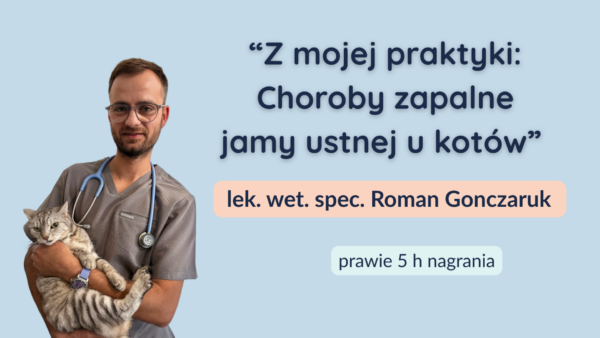 Z mojej praktyki: Choroby zapalne jamy ustnej u kotów