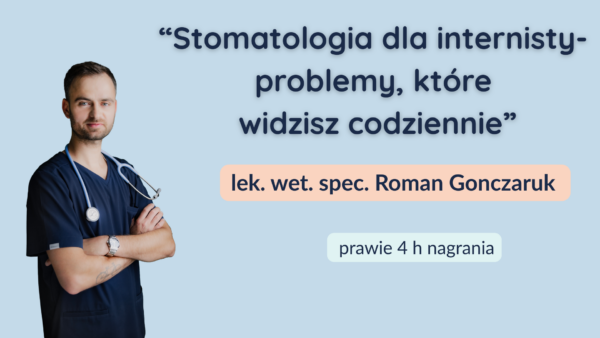 Stomatologia dla internisty- problemy, które widzisz codziennie