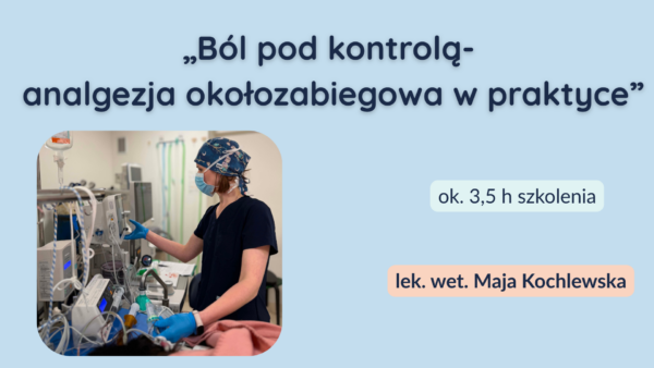 Ból pod kontrolą- analgezja okołozabiegowa w praktyce