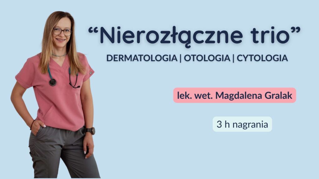 Nierozłączne trio- dermatologia, otologia, cytologia