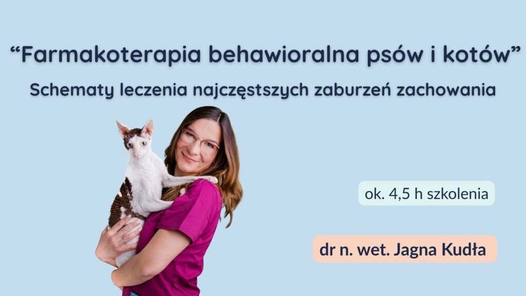 Farmakoterapia behawioralna psów i kotów- schematy leczenia najczęstszych zaburzeń zachowania
