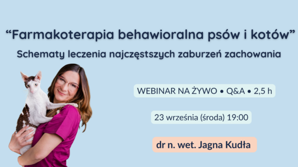 Farmakoterapia behawioralna psów i kotów- schematy leczenia najczęstszych zaburzeń zachowania