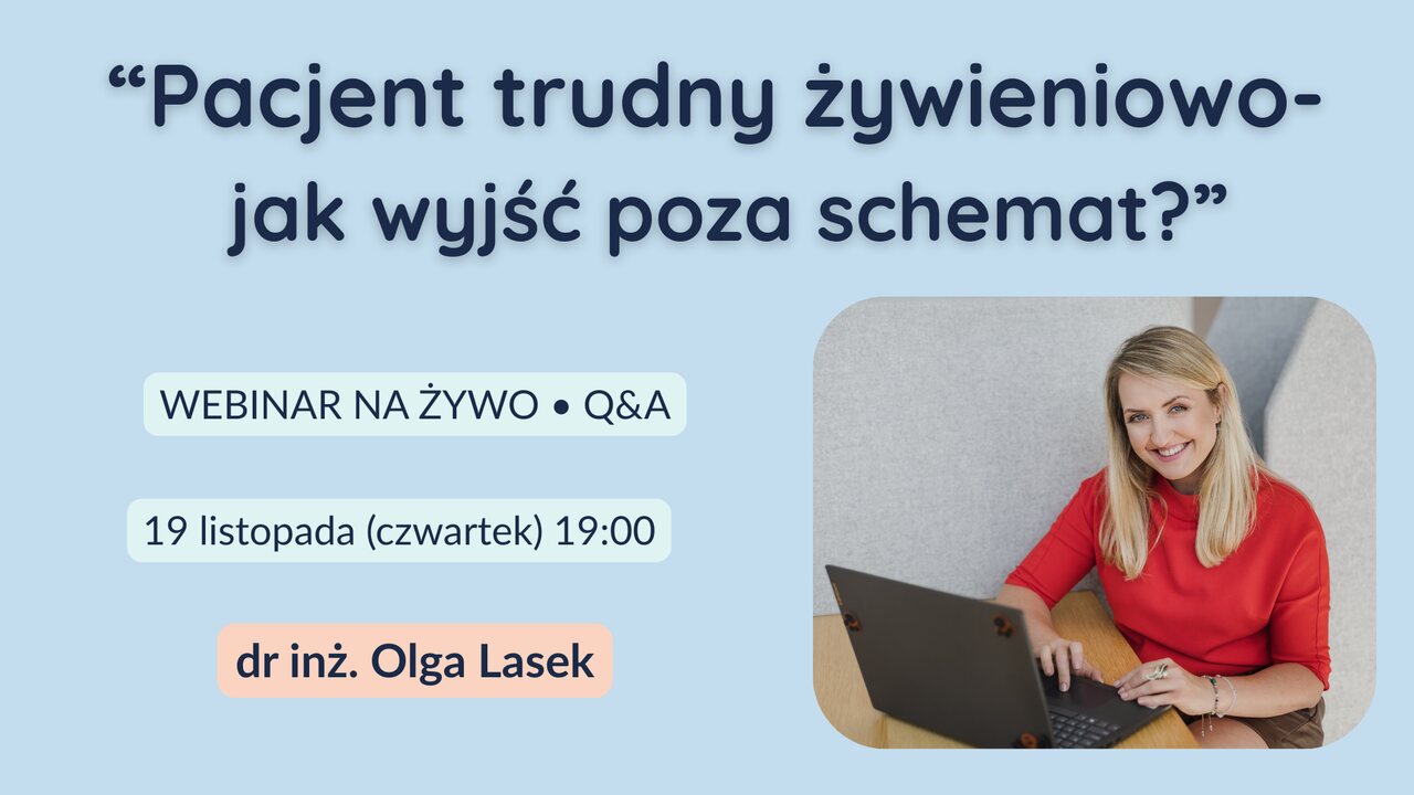Pacjent trudny żywieniowo- jak wyjść poza schemat?